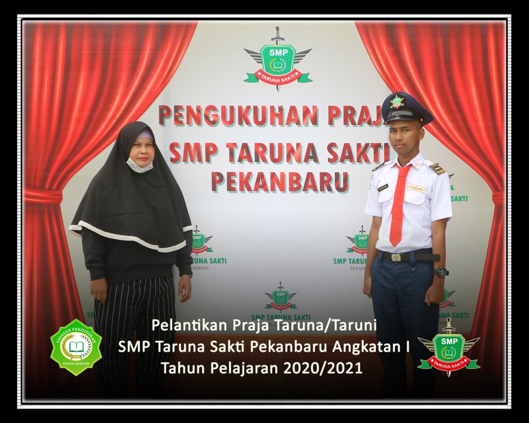 Pelantikan Praja Taruna/Taruni
SMP Taruna Sakti Pekanbaru Angkatan I
Tahun Pelajaran 2020/2021
